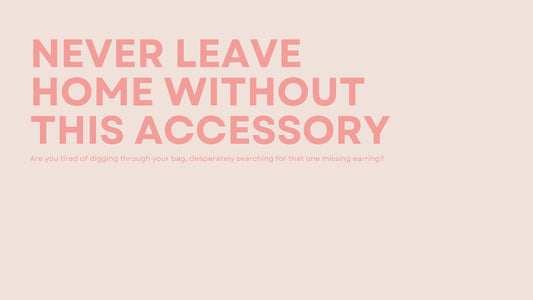Never leave home without this accessory!